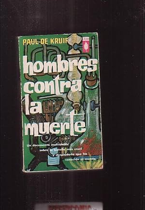 HOMBRES CONTRA LA MUERTE / PAUL DE KRUIF