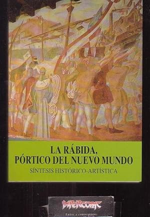 LA RÁBIDA, PÓRTICO DEL NUEVO MUNDO, SÍNTESIS HISTÓRICO ARTÍSTICA /POR: SEBASTIAN GARCIA