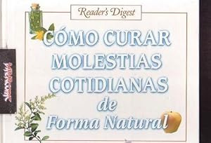 COMO CURAR MOLESTIAS COTIDIANAS DE FORMA NATURAL -edita : READER'S DIGES