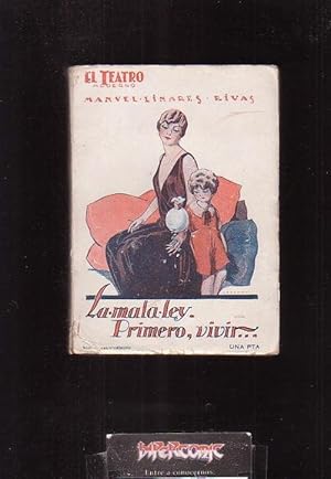 TEATRO MODERNO, LA MALA LEY y PRIMERO, VIVIR., AÑO 1927 / AUTOR: MANUEL LINARES RIVAS