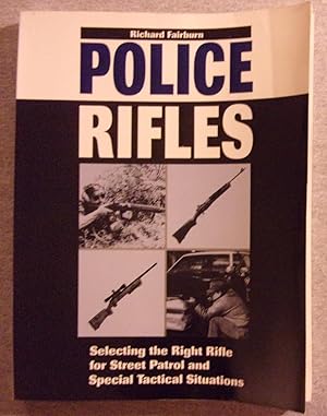 Immagine del venditore per Police Rifles: Selecting the Right Rifle for Street Patrol and Special Tactical Situations venduto da Book Nook