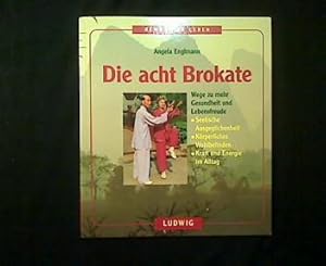 Bild des Verkufers fr Die acht Brokate. Wege zu mehr Gesundheit und Lebensfreude. zum Verkauf von Antiquariat Matthias Drummer