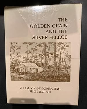 Image du vendeur pour The Golden Grain and the Silver Fleece a History of Quairading from 1859-1930 mis en vente par The Known World Bookshop