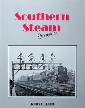 SOUTHERN STEAM SURRENDER