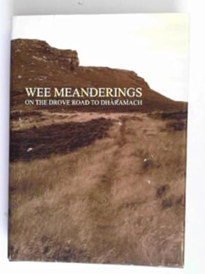 Seller image for Wee meanderings on the drove road to Dharamach for sale by Cotswold Internet Books