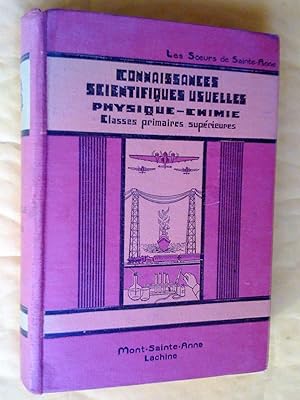 Seller image for Connaissances scientifiques usuelles: Physique-chimie. Classes primaires suprieures et les coles normales de filles for sale by Claudine Bouvier