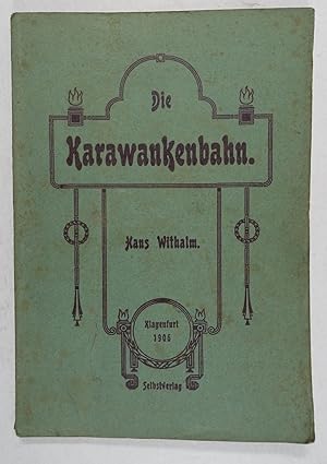Die Karawankenbahn. Klagenfurt, Selbstverlag d. Verfassers 1906. 8°. 97 S., 1 Bl., mit zahlr. Abb...