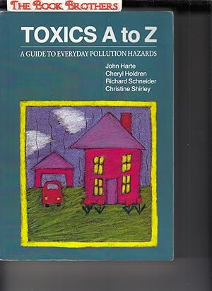 Image du vendeur pour Toxics A to Z: A Guide to Everyday Pollution Hazards mis en vente par THE BOOK BROTHERS