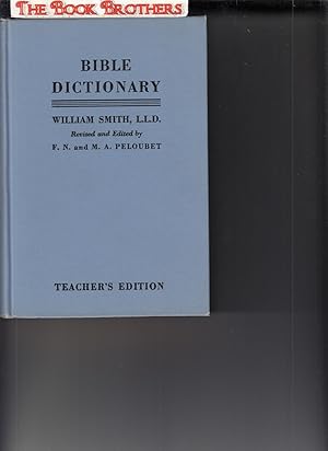 Immagine del venditore per Bible Dictionary;Teacher's Edition:Comprising its Antiquities,Biography,Geography,Natural History and Literature with the Latest researches and References to the Revised Version of the New Testament venduto da THE BOOK BROTHERS