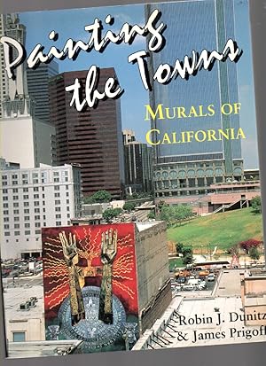 Seller image for Painting the Towns Murals of California for sale by Mossback Books