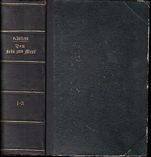 Bild des Verkufers fr Vom Fels zum Meer - Historische Erzhlung aus dem Leben Friedrichs des Groen. Erster Band, zweiter Band und dritter Band. (Komplett mit 3 Bnden in einem Buch). zum Verkauf von Antiquariat Carl Wegner