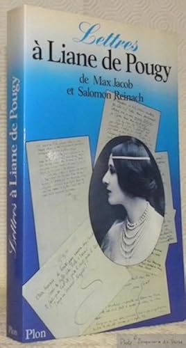 Imagen del vendedor de Lettres  Liane de Pougy de Max Jacob et Salomon Reinach. Prface de Jean Chalon pour les lettres de Max Jacob. Introduction de Paul Bernard pour les lettres de Salomon Reinach. a la venta por Bouquinerie du Varis