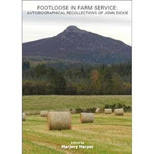 Seller image for Footloose in farm service : autobiographical recollections of John Dickie for sale by Joseph Burridge Books