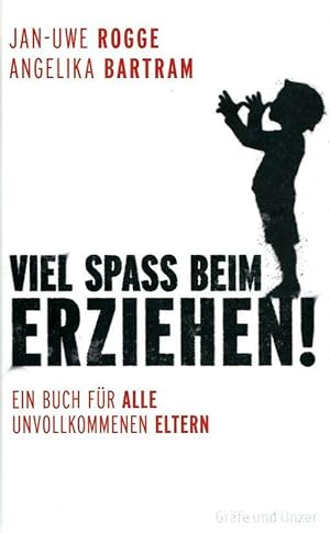 Seller image for Viel Spa beim Erziehen!: Ein Buch fr alle unvollkommenen Eltern for sale by Leserstrahl  (Preise inkl. MwSt.)