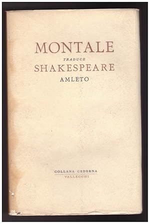 Immagine del venditore per MONTALE TRADUCE SHAKESPEARE AMLETO venduto da Invito alla Lettura