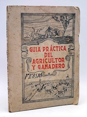 GUÍA PRÁCTICA DEL AGRICULTOR Y GANADERO AÑO I Nº 1. REVISTA SEMESTRAL (VVAA), 1942