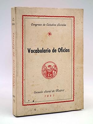 VOCABULARIO DE OFICIOS CONGRESO DE ESTUDIOS SOCIALES. ED PROVISIONAL Escuela Social de Madrid, 1945