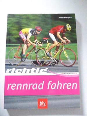 Bild des Verkäufers für Richtig Rennrad fahren. blvportpraxistop. Softcover zum Verkauf von Deichkieker Bücherkiste
