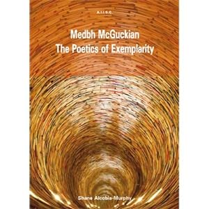 Seller image for Medbh McGuckian : the poetics of exemplarity for sale by Joseph Burridge Books