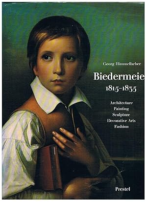 Biedermeier 1815-1835. Architecture, Painting, Sculpture, Decorative Arts, Fashion.