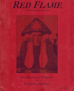 Red Flame. A Thelemic Research Journal. Issue No. 7. The Magickal Essence of Aleister Crowley.