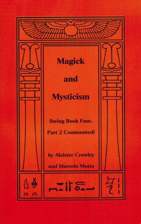 Bild des Verkufers fr Magick and Mysticism. Being Book Four, Part II Commented. zum Verkauf von Occulte Buchhandlung "Inveha"