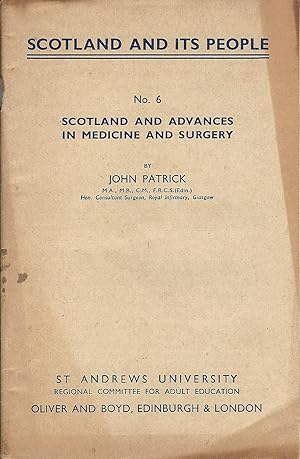 Scotland and its people No 6: Scotland and Advances in Medicine and Surgery.