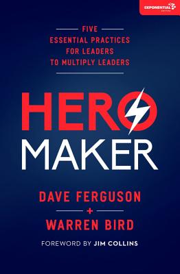 Seller image for Hero Maker: Five Essential Practices for Leaders to Multiply Leaders (Hardback or Cased Book) for sale by BargainBookStores
