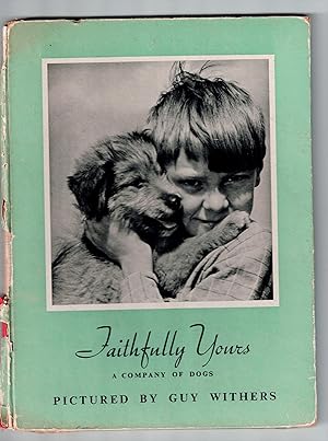 Immagine del venditore per Faithfully Yours: A Company of Dogs venduto da Oopalba Books