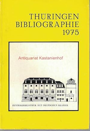 Thüringen-Bibliographie 1975; (Nachträge 1970) Regionalbibliographie für die Bezirke Erfurt, Gera...
