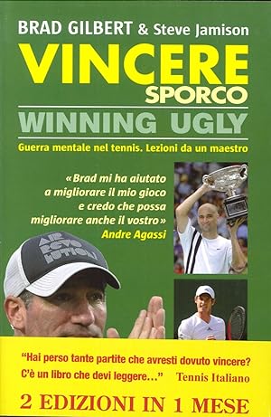 Seller image for Vincere Sporco. Winning Ugly. Guerra Mentale nel Tennis. Lezioni Da un Maestro for sale by Libro Co. Italia Srl