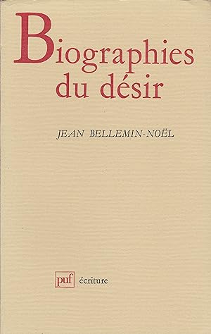 Biographies du de?sir: Stendhal, Breton, Leiris (Ecriture) (French Edition)