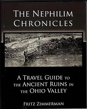 The Nephilim Chronicles: A Travel Guide to the Ancient Ruins in the Ohio Valley: 1000 B.C. - 800 ...