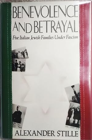 Benevolence and BetrayalL: Five Italian Jewish Families Under Fascism