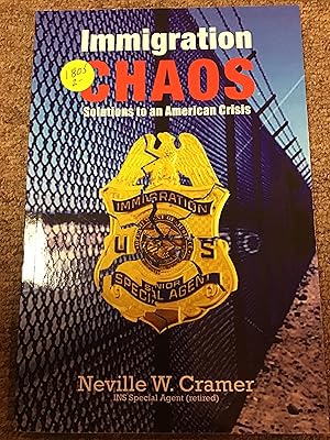 Image du vendeur pour Immigration Chaos: Solutions to an American Crisis mis en vente par Shadetree Rare Books