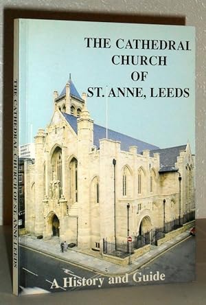 The Cathedral Church of St. Anne Leeds - A History and Guide
