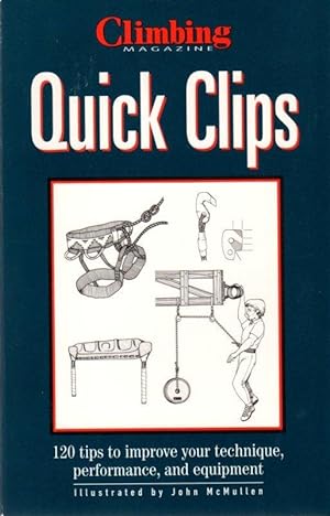 Seller image for Climbing Magazine: Quick Clips: 120 Tips to Improve Your Technique, Performance, and Equipment for sale by Clausen Books, RMABA