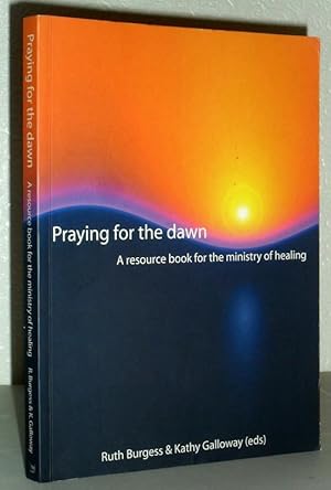 Seller image for Praying for the Dawn - A Resource Book for the Ministry of Healing for sale by Washburn Books