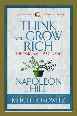 Seller image for Think and Grow Rich (Condensed Classics): The Original 1937 Classic (Paperback or Softback) for sale by BargainBookStores