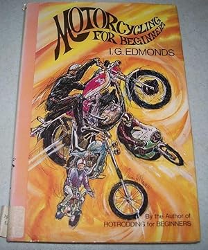 Seller image for Motorcycling for Beginners: A Manual for Safe Riding for sale by Easy Chair Books