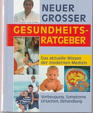 Bild des Verkufers fr Neuer grosser Gesundheitsratgeber. Das aktuelle Wissen der modernen Medizin. zum Verkauf von Ant. Abrechnungs- und Forstservice ISHGW