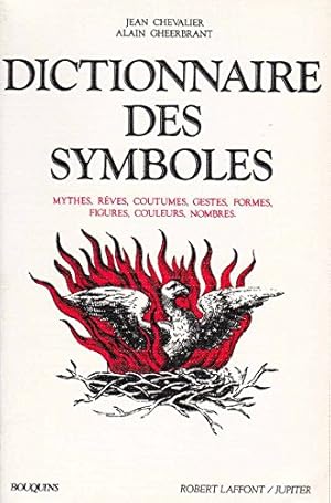 Seller image for Dictionnaire des symboles : Mythes, rves, coutumes, gestes, formes, figures, couleurs, nombres for sale by Antiquariat Maiwald
