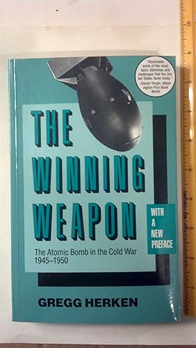 Bild des Verkufers fr The Winning Weapon: The Atomic Bomb in the Cold War, 1945-1950 : With a New Preface zum Verkauf von Early Republic Books