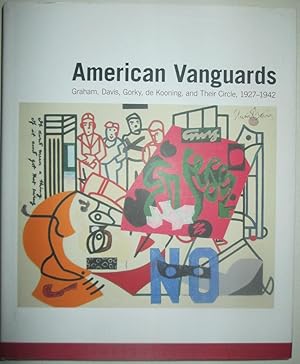 Seller image for American Vanguards. Graham, Davis, Gorky, de Kooning and Their Circle, 1927-1942 for sale by Mare Booksellers ABAA, IOBA