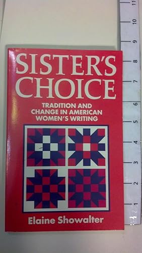 Seller image for Sister's Choice: Traditions and Change in American Women's Writing (Clarendon Lectures) for sale by Early Republic Books