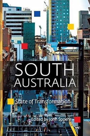 Imagen del vendedor de South Australia: State of Transformation (Paperback) a la venta por AussieBookSeller