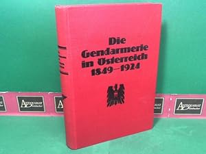 Bild des Verkufers fr Die Gendarmerie in sterreich. 1849-1924 - Im Auftrage der Gendarmeriezentraldirektion verfat. zum Verkauf von Antiquariat Deinbacher