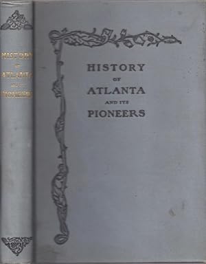 Pioneer Citizens' History of Atlanta and its Pioneers 1833-1902