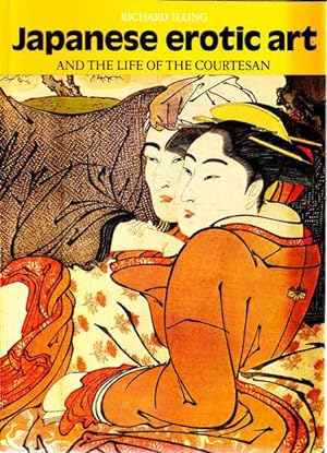 Seller image for Japanese Erotic Art and the Life of the Courtesan for sale by Goulds Book Arcade, Sydney