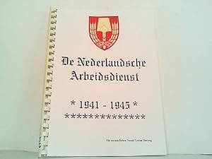 De Nederlandsche Arbeidsdienst 1941-1945. (Der Niederländische Arbeitsdienst).